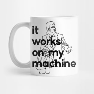 it works on my machine Mug